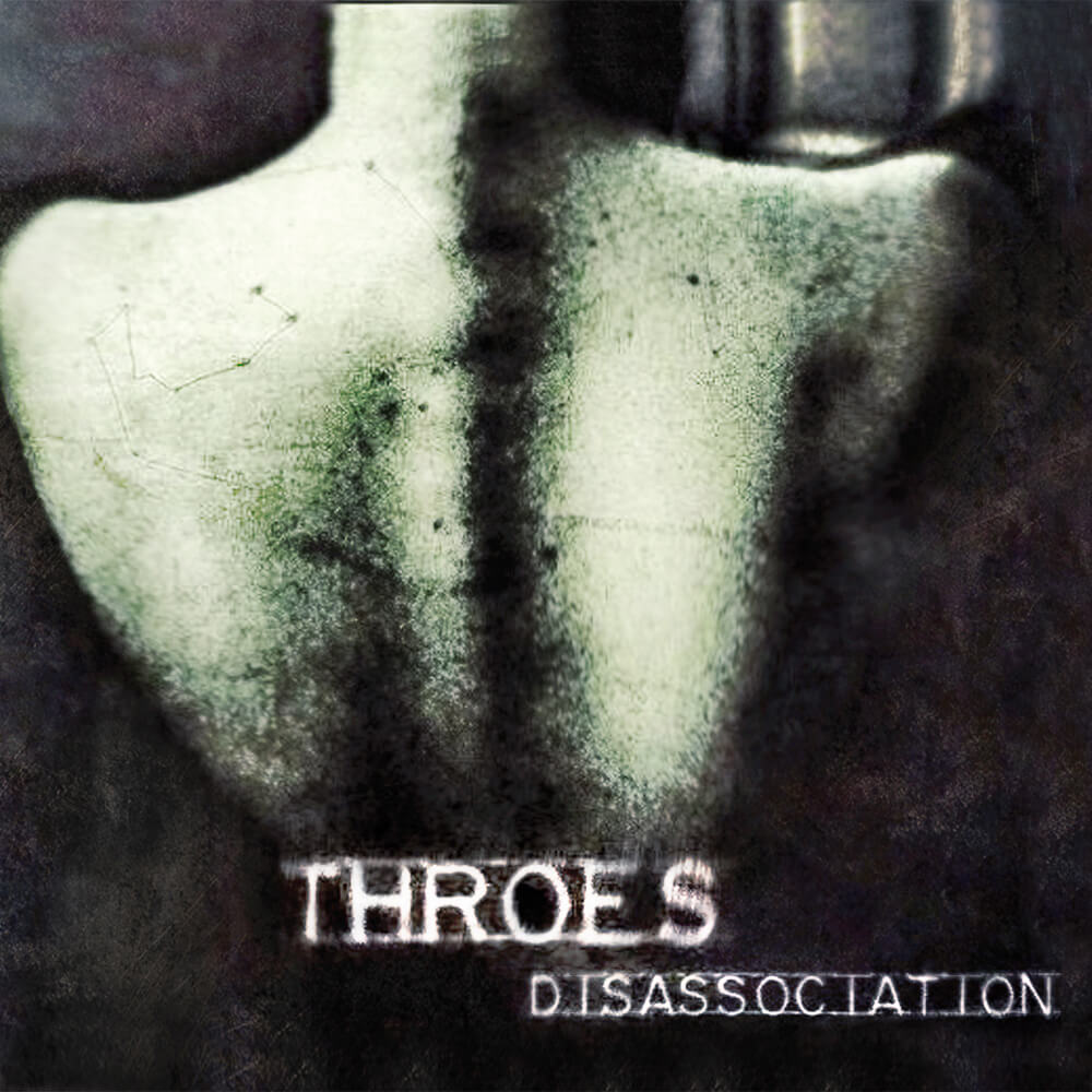 Throes – Disassociation